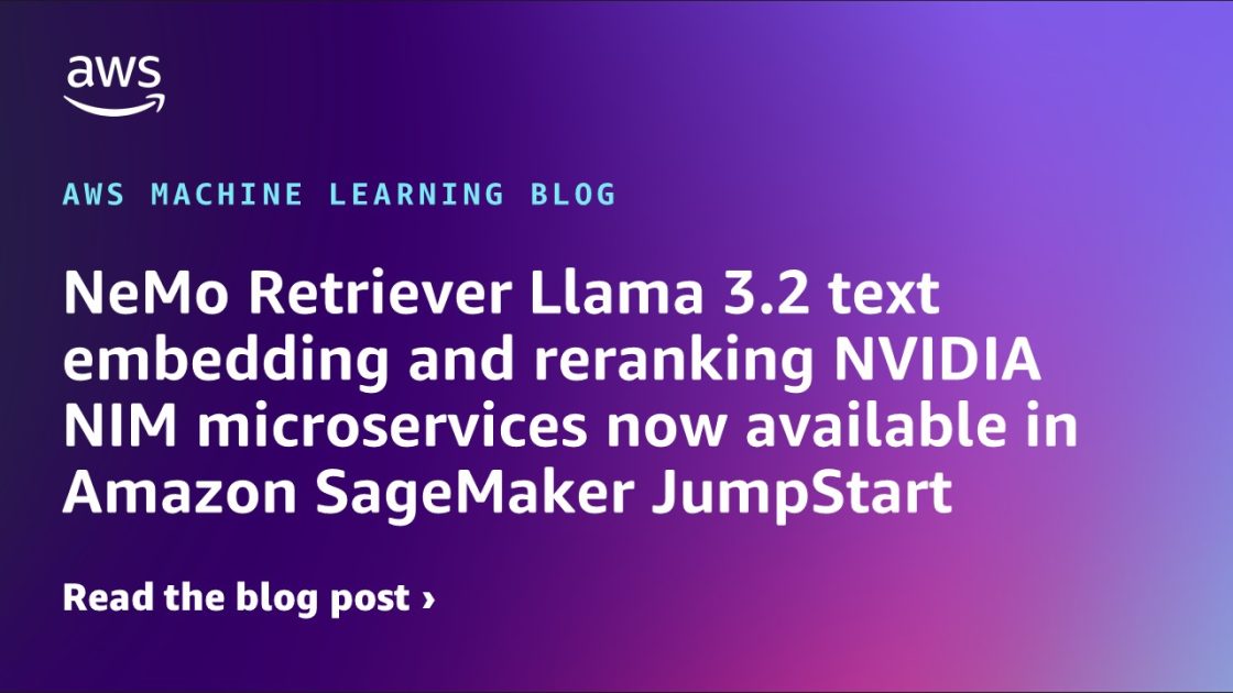 NeMo Retriever Llama 3.2 文本嵌入和重新排序的 NVIDIA NIM 微服务